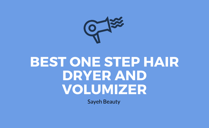 best one step hair dryer and volumizer